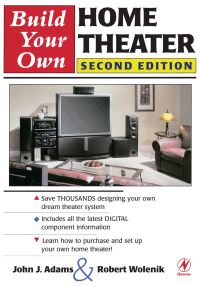 Cover image: Build Your Own Home Theater 2nd edition 9780750673303