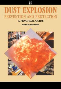 Cover image: Dust Explosion Prevention and Protection: A Practical Guide: A Practical Guide 9780750675192
