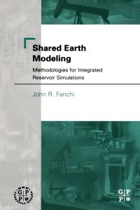 Imagen de portada: Shared Earth Modeling: Methodologies for Integrated Reservoir Simulations 9780750675222