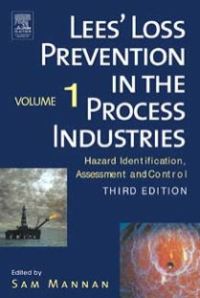 صورة الغلاف: Lees' Loss Prevention in the Process Industries: Hazard Identification, Assessment and Control 3rd edition 9780750675550