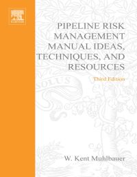 表紙画像: Pipeline Risk Management Manual: Ideas, Techniques, and Resources 3rd edition 9780750675796