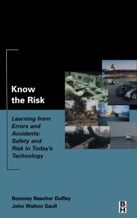 Cover image: Know the Risk: Learning from errors and accidents: safety and risk in today's technology 9780750675963
