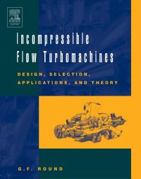 Omslagafbeelding: Incompressible Flow Turbomachines: Design, Selection, Applications, and Theory 9780750676038