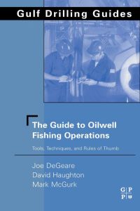 Omslagafbeelding: The Guide to Oilwell Fishing Operations: Tools, Techniques, and Rules of Thumb 9780750677028