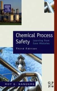 Cover image: Chemical Process Safety: Learning from Case Histories 3rd edition 9780750677493