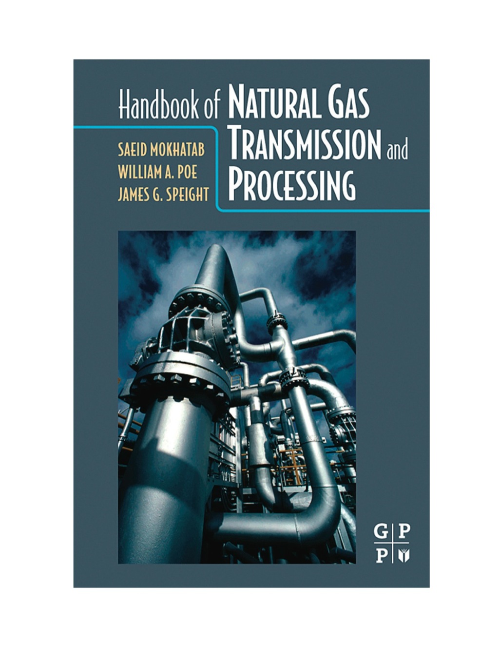 Handbook of Natural Gas  Transmission and  Processing