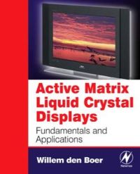 Cover image: Active Matrix Liquid Crystal Displays: Fundamentals and Applications 9780750678131