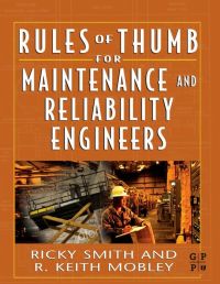 صورة الغلاف: Rules of Thumb for Maintenance and Reliability Engineers 9780750678629