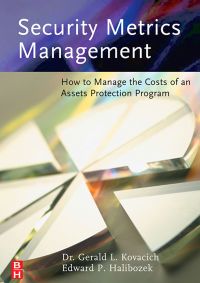 صورة الغلاف: Security Metrics Management: How to Manage the Costs of an Assets Protection Program 9780750678995