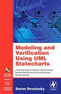 Titelbild: Modeling and Verification Using UML Statecharts: A Working Guide to Reactive System Design, Runtime Monitoring and Execution-based Model Checking 9780750679497