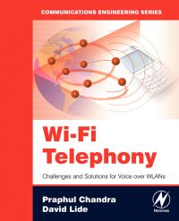 Cover image: Wi-Fi Telephony: Challenges and Solutions for Voice over WLANs 9780750679718