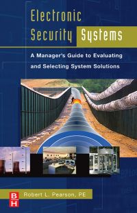 Imagen de portada: Electronic Security Systems: A Manager's Guide to Evaluating and Selecting System Solutions 9780750679992