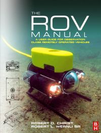 Omslagafbeelding: The ROV Manual: A User Guide for Observation Class Remotely Operated Vehicles 9780750681483