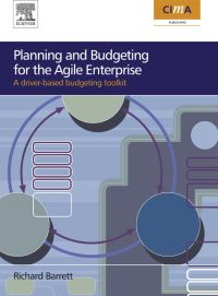 Cover image: Planning and Budgeting for the Agile Enterprise: A driver-based budgeting toolkit 9780750683272