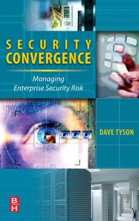 表紙画像: Security Convergence: Managing Enterprise Security Risk 9780750684255