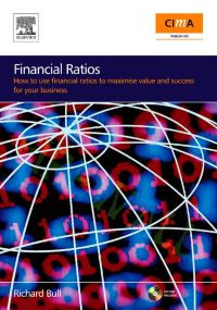Imagen de portada: Financial Ratios: How to use financial ratios to maximise value and success for your business'. 9780750684538