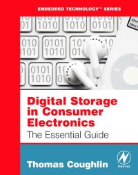 Cover image: Digital Storage in Consumer Electronics: The Essential Guide 9780750684651