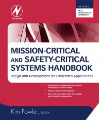 表紙画像: Mission-Critical and Safety-Critical Systems Handbook: Design and Development for Embedded Applications 9780750685672