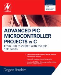 صورة الغلاف: Advanced PIC Microcontroller Projects in C: From USB to RTOS with the PIC 18F Series 9780750686112