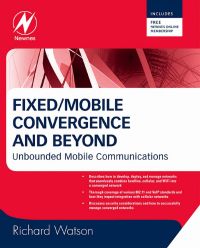 Titelbild: Fixed/Mobile Convergence and Beyond: Unbounded Mobile Communications 9780750687591