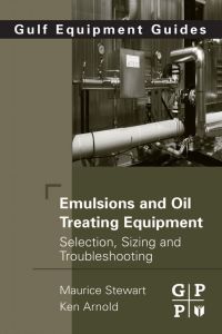 Imagen de portada: Emulsions and Oil Treating Equipment: Selection, Sizing and Troubleshooting 9780750689700