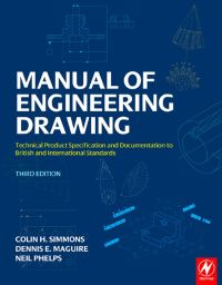 Cover image: Manual of Engineering Drawing: Technical Product Specification and Documentation to British and International Standards 3rd edition 9780750689854