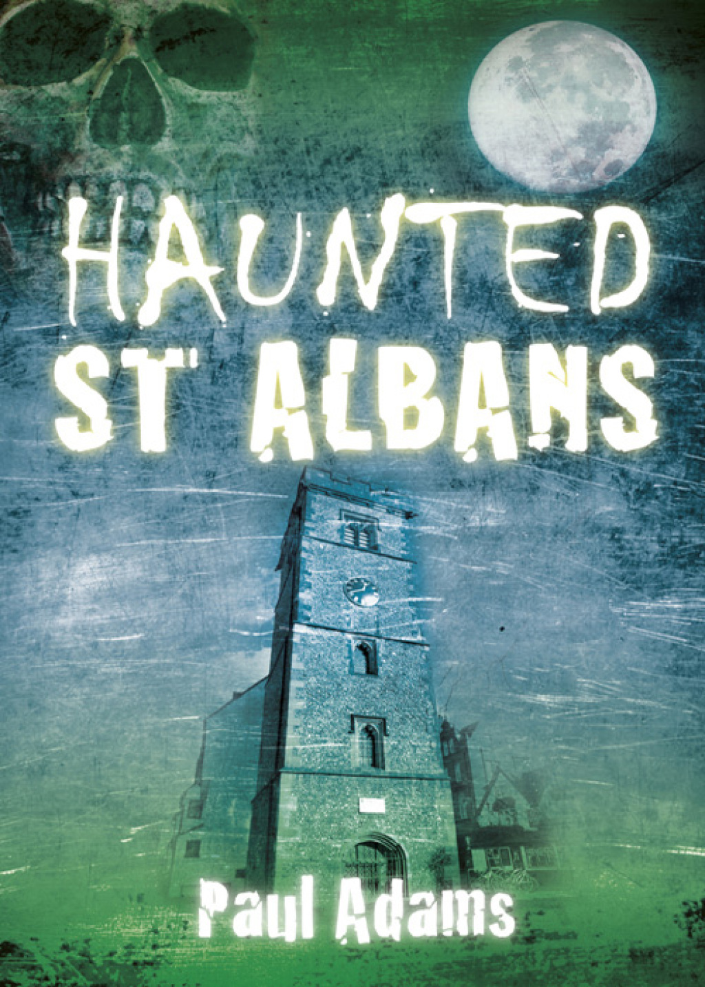 Haunted St Albans 1st Edition