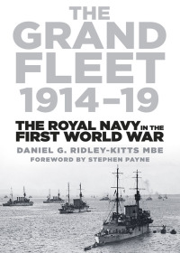 Immagine di copertina: The Grand Fleet 1914-19 1st edition 9780752488738