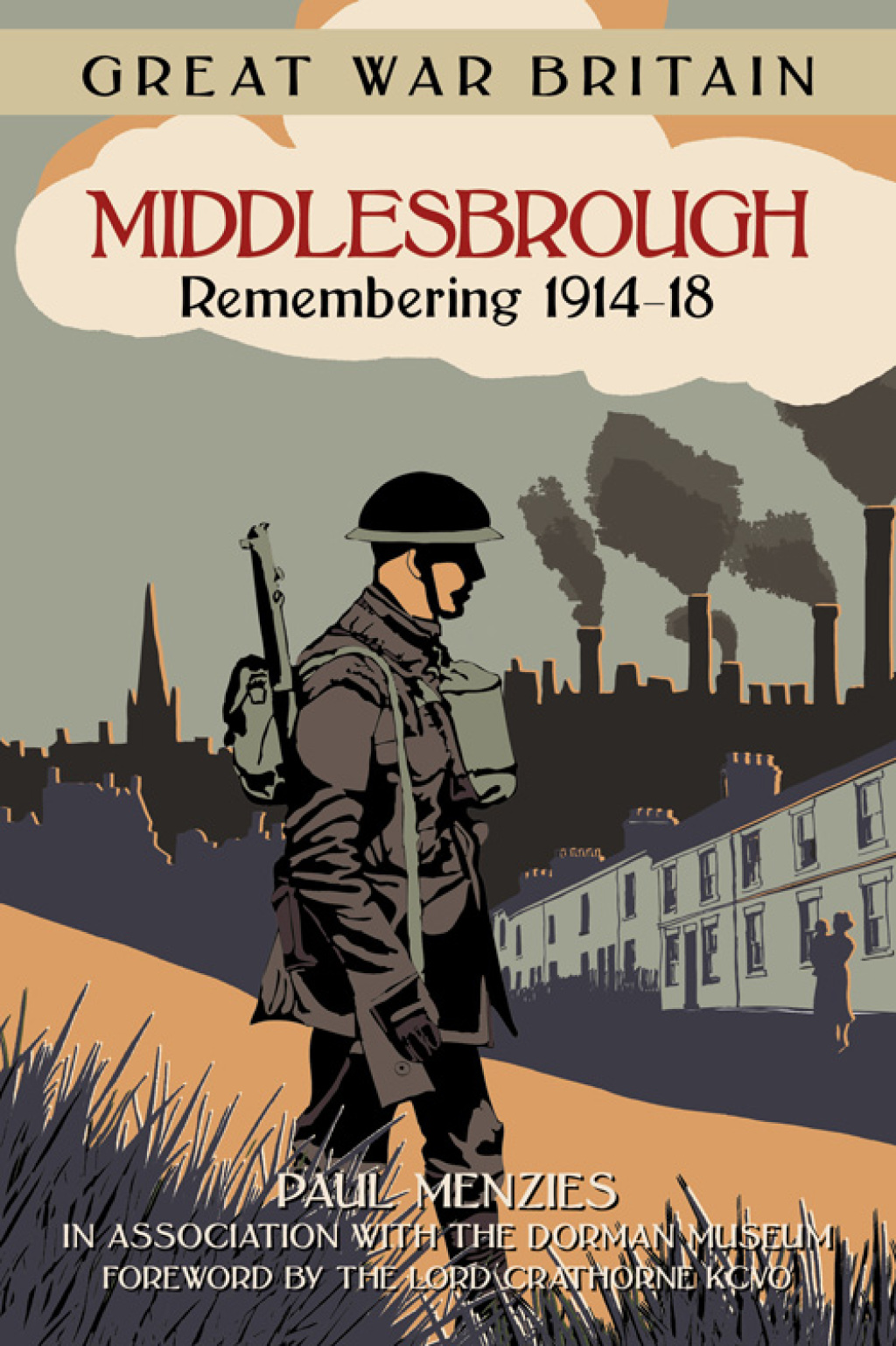 Great War Britain Middlesbrough: Remembering 1914-18 Remembering 1914-18 1st Edition