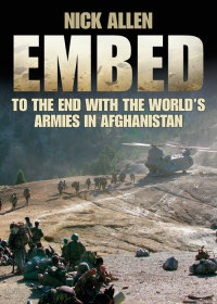 Cover image: Embed To the End with the World's Armies in Afghanistan 1st edition 9780750955843