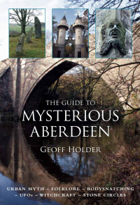 Cover image: The Guide to Mysterious Aberdeen 1st edition 9780752456591