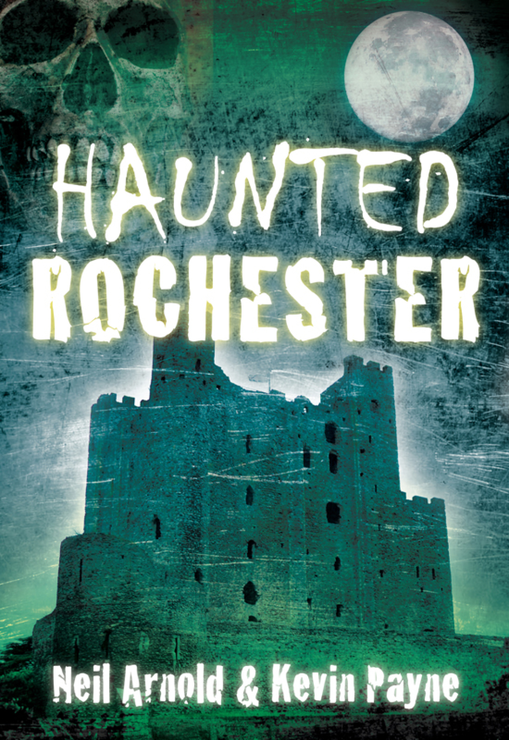 Haunted Rochester 1st Edition