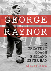 Cover image: George Raynor 1st edition 9780750959674