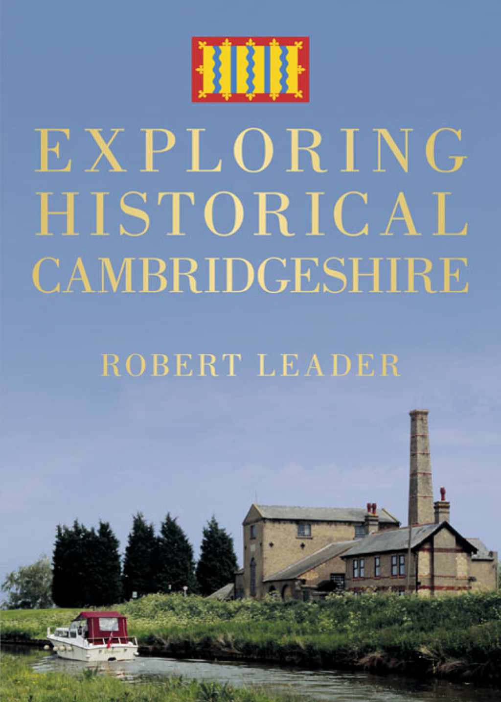 Exploring Historical Cambridgeshire 1st Edition