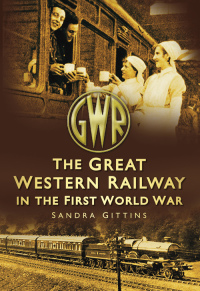Cover image: The Great Western Railway in the First World War 1st edition 9780752456324