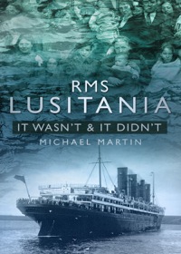 Cover image: RMS Lusitania It Wasn't 1st edition 9781845888541
