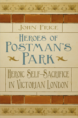 Cover image: Heroes of Postman's Park 1st edition 9780750956437