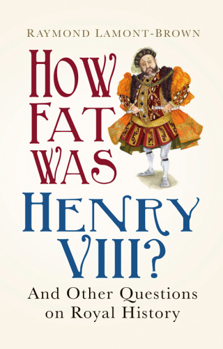 Cover image: How Fat Was Henry VIII? 1st edition 9780750966269