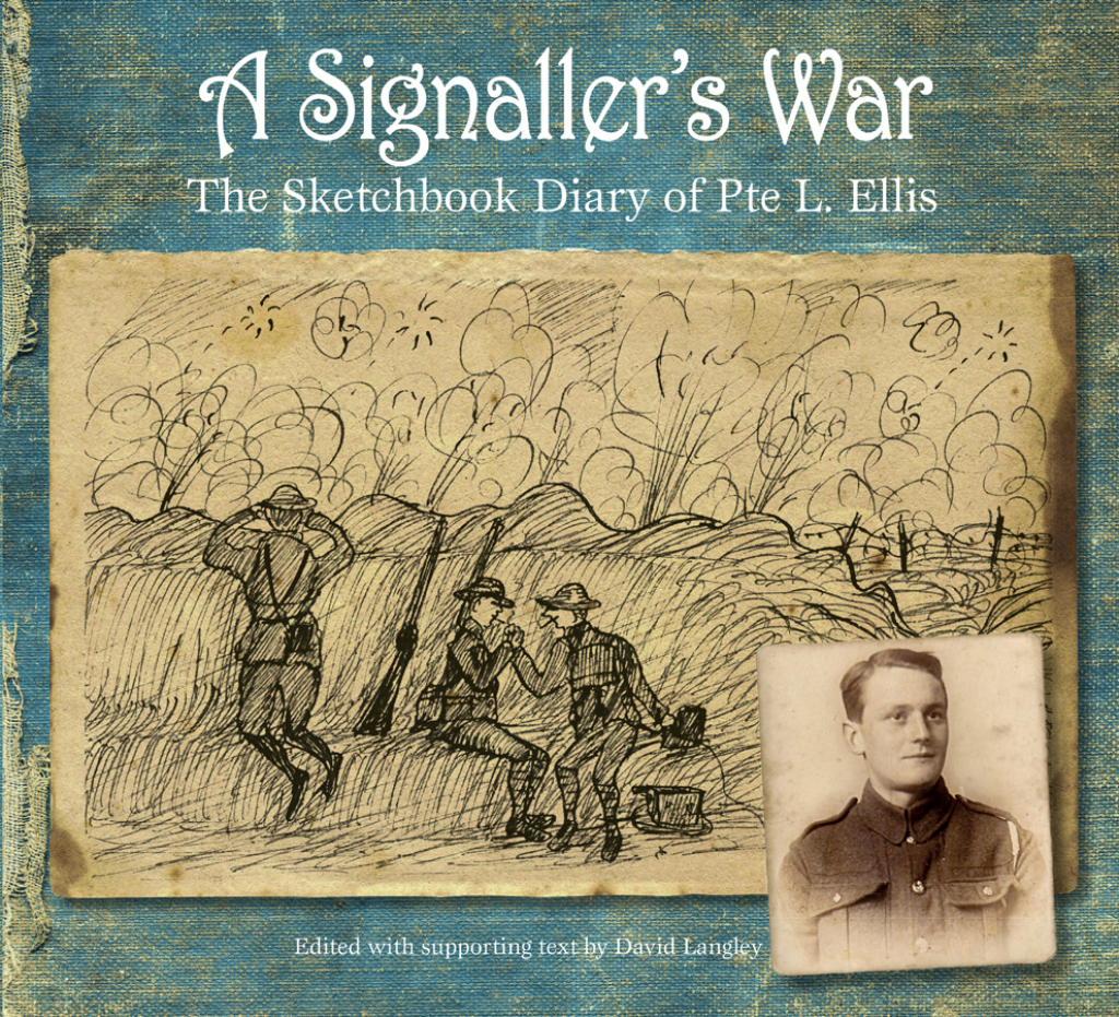 A Signaller’s War The Sketchbook Diary of Pte L. Ellis 1st Edition