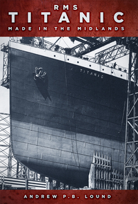 Imagen de portada: RMS Titanic Made in the Midlands 1st edition 9780750967051