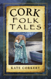 Cover image: Cork Folk Tales 1st edition 9781845885182
