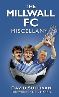 Cover image: The Millwall FC Miscellany 1st edition 9780752460772