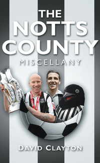 Cover image: The Notts County Miscellany 1st edition 9780752458779