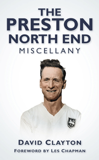 Cover image: The Preston North End Miscellany 1st edition 9780752458762