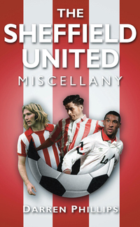 Cover image: The Sheffield United Miscellany 1st edition 9780752457185
