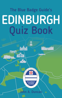 Cover image: The Blue Badge Guide's Edinburgh Quiz Book 1st edition 9780750983501
