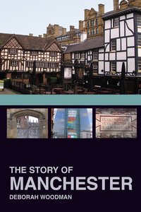 Cover image: The Story of Manchester 1st edition 9780750967808