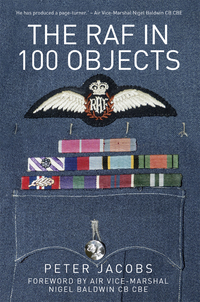 Cover image: The RAF in 100 Objects 1st edition 9780750965361