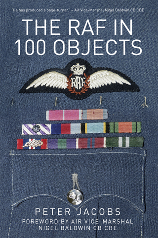 Cover image: The RAF in 100 Objects 1st edition 9780750965361