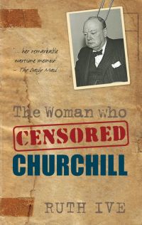 Cover image: The Woman Who Censored Churchill 1st edition 9780752447162